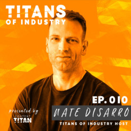 Nate Disarro | Titans of Industry