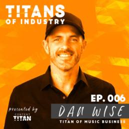 Titans of Industry | Dan Wise