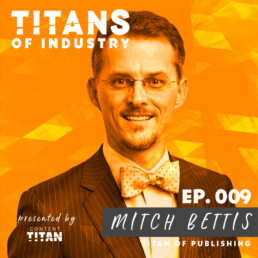 Mitch Bettis | Titan of Publishing