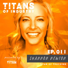Shannon Newton | Titan of Trucking