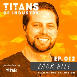 Zack Hill | Titan of Digital Design